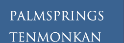 PALMSPRINGS TENMONKAN